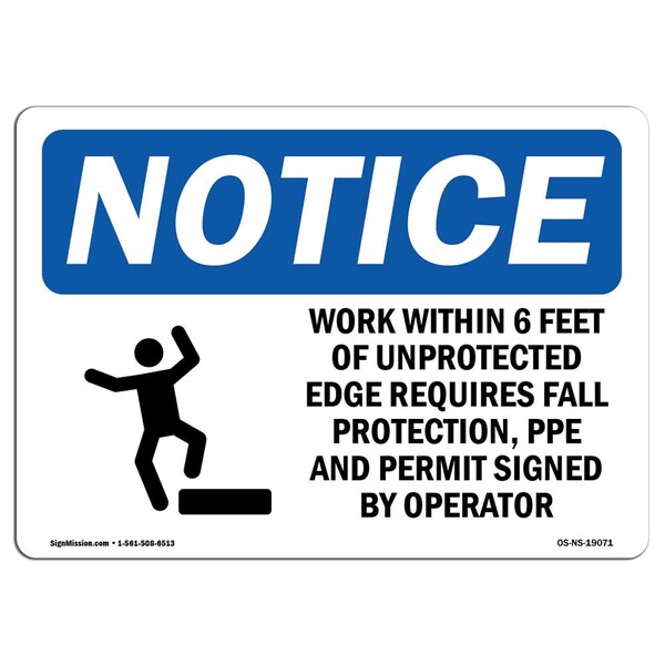 Signmission OSHA Notice, 5" Height, Work Within 6 Feet Of Unprotected Sign With Symbol, 7" X 5", Landscape OS-NS-D-57-L-19071 - main
